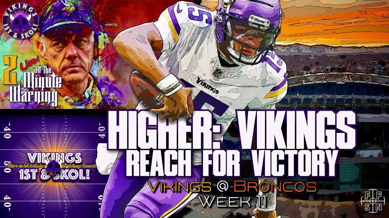 Live at the Two Minute Warning Higher Vikings Reach for Victory