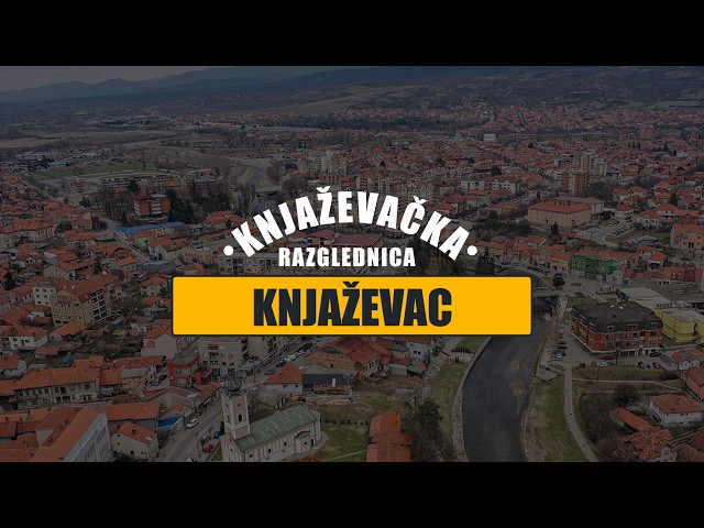KNJAŽEVAČKA RAZGLEDNICA  21. 3. 2026. Balkan Trip TV