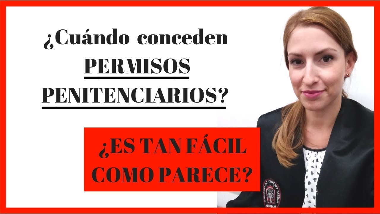 LA VERDAD sobre los  PERMISOS PENITENCIARIOS? | El Derecho claro