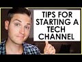 How to start a tech youtube channel  7 tech review channel tips