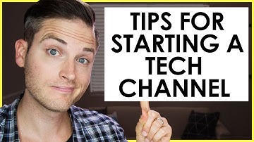 How to Start a Tech YouTube Channel — 7 Tech Review Channel Tips