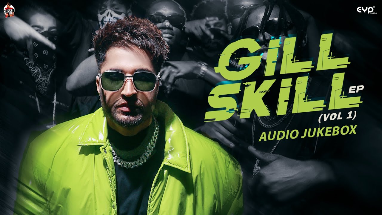 Gill Skill (Vol. 1): Jassie Gill | Full EP Audio Jukebox | Rony Ajnali | Gill Machhrai