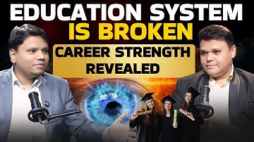 Education System is Broken | Career Strength Revealed | Transform your Life