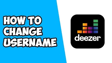 How To Change Username on Deezer PC