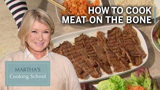 Martha Teaches You How To Cook Meat On The Bone | Martha Stewart Cooking School S4E11 