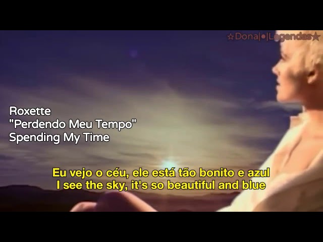 Roxette - Spending My Time (Tradução/Legendado)