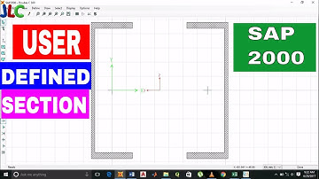 SAP2000-How to make/construct USER DEFINED SECTIONS In SAP and USE IT?