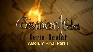 Osmanlıda Derin Devlet 13Bölüm Final Full Hd Part 1