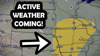 VERY Active Weather Pattern is Ahead!