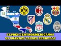 CLUBES CENTROAMERICANOS vs GRANDES CLUBES EUROPEOS