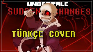Sudden Changes - Ani Bir Değişiklik Türkçe Cover