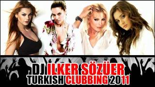 DJ ILKER SÖZÜER - TURKISH CLUBBING 2O11