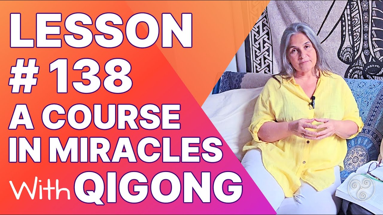 ACIM Lesson 138 with Qigong: Heaven is the decision I must make. - A Course in Miracles Support