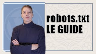 Robots.txt : le guide