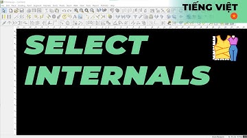 Tiếng Việt - Select Internals | TUKAdesign Video Help | CAD Pattern Making Software | Vietnamese