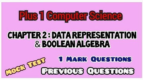 PLUS ONE COMPUTER SCIENCE | MOCK TEST | OLD QUESTION | Data Representation & Boolean Algebra