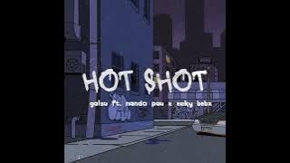 Download lagu HOT SHOT - GALSU ft. NANDO PAU x ECKY BEBZ ( REMIX )
