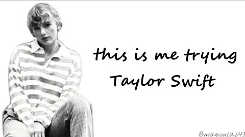 Taylor Swift - this is me trying (Lyrics)