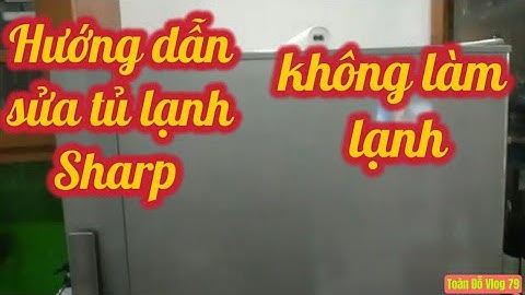 Sửa tủ lạnh Sharp không lạnh ngăn dưới.Repair Sharp refrigerator not cold lower compartment