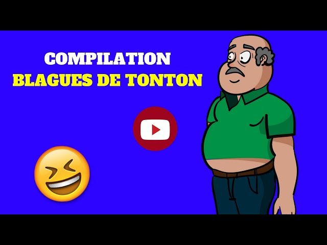 LES BLAGUES DE TONTON - L'original (COMPILATION) 