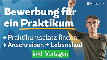 Wie soll eine Bewerbung für ein Praktikum aussehen?