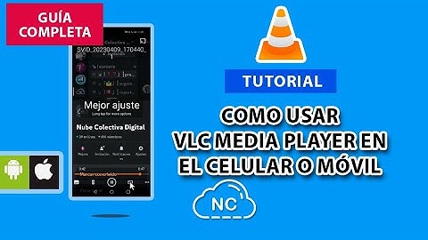 COMO USAR VLC MEDIA PLAYER EN EL CELULAR O MÓVIL ANDROID, IPHONE, ETC.
