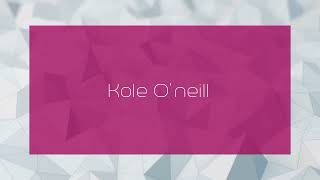 Kole Oneill - Appearance
