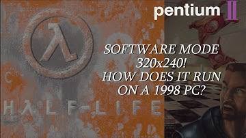 Half-Life (Software 320x240) — How does it run on 1998 PCs? — Pentium II 400 & Matrox Millennium II