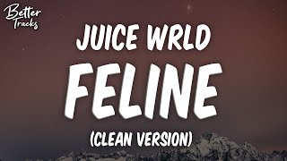 Juice WRLD - Feline (ft. Polo G u0026 Trippie Redd) (Clean) (Lyrics) 🔥 (Feline Clean)