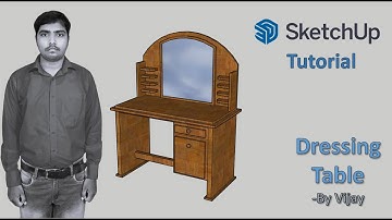 Sketchup Tutorial: How to make a dressing table ? || By Vijay