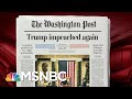 Donald Trump Impeached For A Second Time | Morning Joe | MSNBC