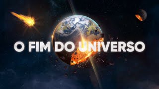 O Fim do Universo