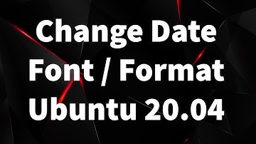 How To Change Date Font | Format | Ubuntu 20.04