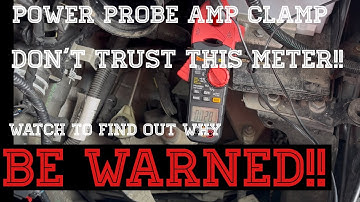 Powerprobe amp clamp meter not accurate BE WARNED