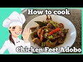 HOW TO COOK CHICKEN FEET ADOBO | (Pinoy Dish Recipe) | JustSimplyClaire