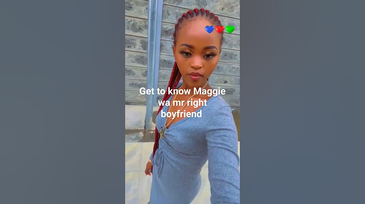 Meet Maggie wa Mr right boyfriend 🥵....she's cute