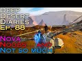 Deep Desert Diaries Ep. 88 - Nova Noobs... and not so much