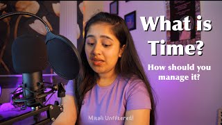 WHAT IS TIME? HOW SHOULD YOU MANAGE IT! Mitali Unfiltered ep2