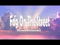 Fog On The Street - Steven Alexander