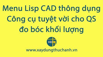 Các Lisp CAD thông dụng tích hợp trong Ribbon Menu XDTH - công cụ tuyệt vời cho kỹ sư xây dựng