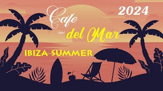 Ibiza CAFE  Del Mar chill out lounge music 2024 summer mix