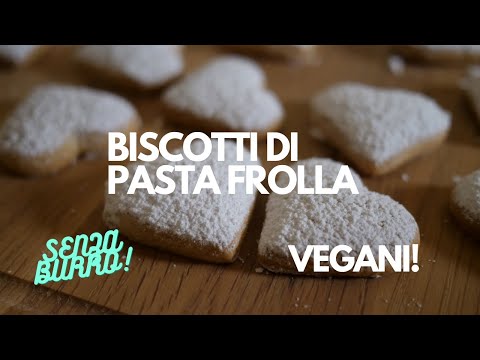 Video: Come Fare I Biscotti Di Pasta Frolla Vegani