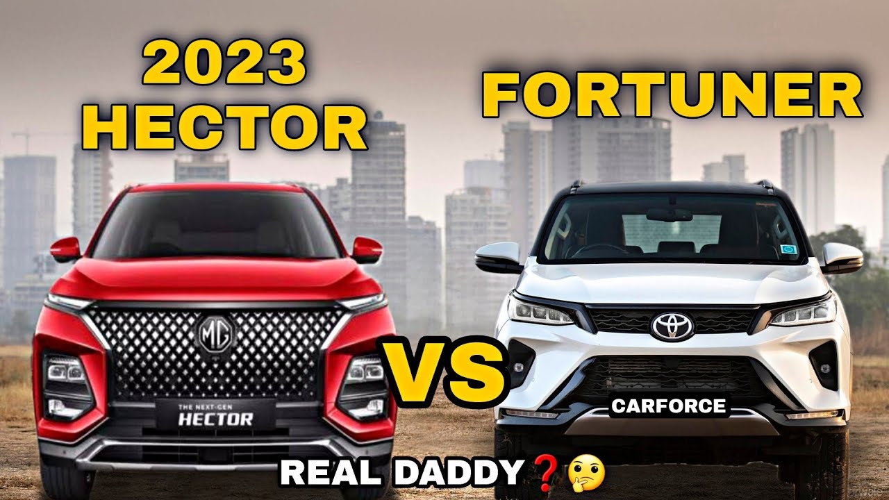 Mg Hector 2023 Vs Toyota Fortuner Which Is Better YouTube mg-hector-2023-vs-toyota-fortuner-which-is-better-youtube