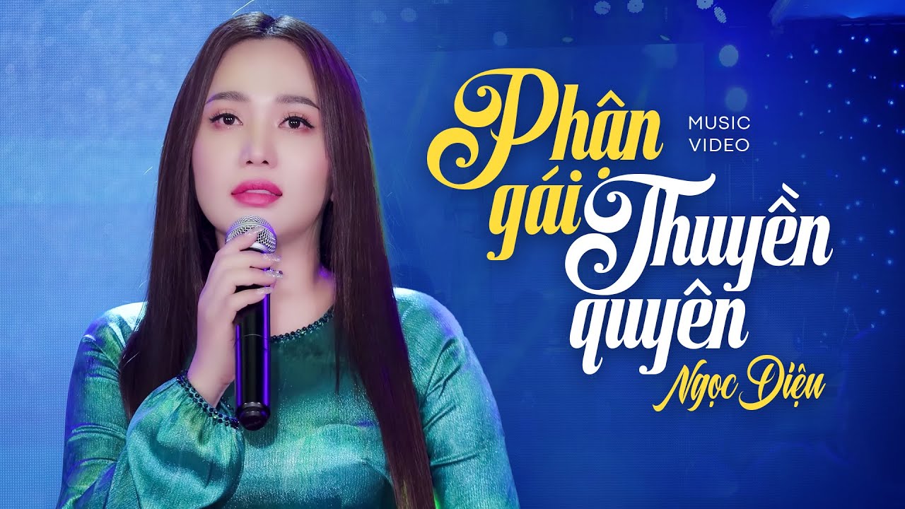 Phận Gái Thuyền Quyên - Ngọc Diệu | MV Official - YouTube