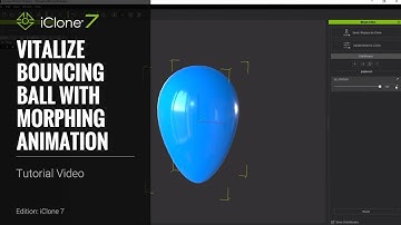 iClone 7 Tutorial - Vitalize Bouncing Ball with Morphing Animation