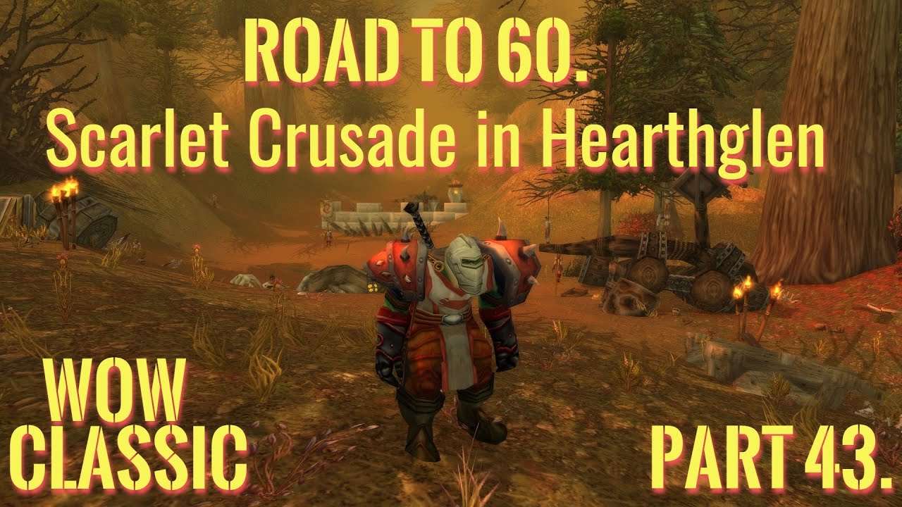 WoW Classic/Warrior Leveling Guide----Road to 60. part 43.Scarlet Crusade in Hearthglen