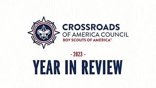 2023 Crossroads of America Council, BSA - Year in Review