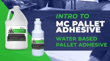 INTRO TO MC PALLET ADHESIVE