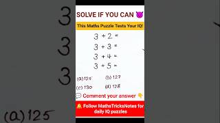 Genius IQ Test 🤯 | Math Puzzle | Solve If You Can #shorts #iqtest #mathpuzzle #maths