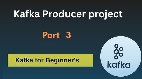 Kafka Producer Project part 3 // Kafka Tutorial //Easy Learning Channel